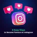 How to Become Instagram Famous