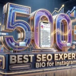 500+ Best SEO Expert Bio for Instagram