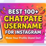 Best 100+ Chatpate Username for Instagram Make Your Profile Stand Out!
