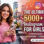 The Ultimate Guide, 5000+ Best Instagram Captions for Girls (2026) (1)